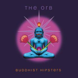 The Orb – Buddhist Hipsters (Coloured) (2LP)