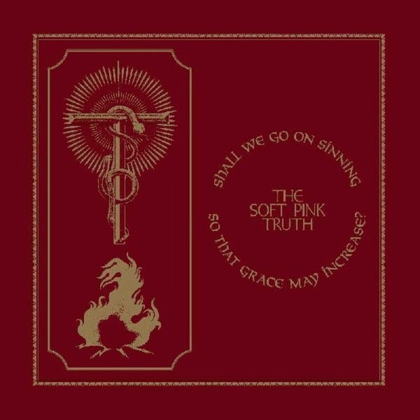 The Soft Pink Truth – Shall We Go On Sinning So That Grace May Increase? (Limited Edition) (Gold Coloured) (LP)