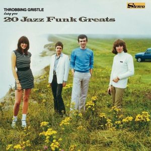 Throbbing Gristle – 20 Jazz Funk Greats (LP)