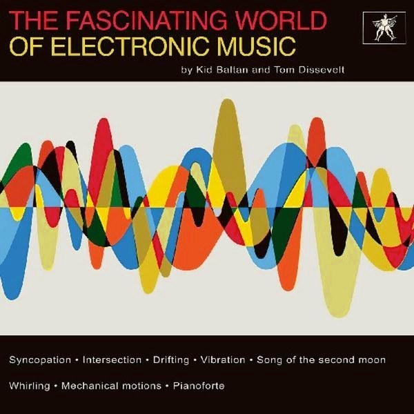 Tom Dissevelt – & Kid Baltan - The Fascinating World Of Electronic Music (Reissue) (LP)