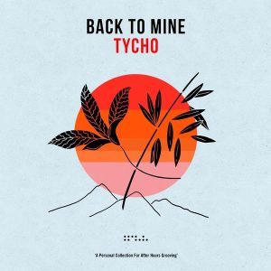 Various Artists – Back To Mine: Tycho (Limited Edition) (2LP)