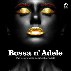 Various Artists – Bossa N' Adele: The Electro-Bossa Songbook Of Adele (LP)