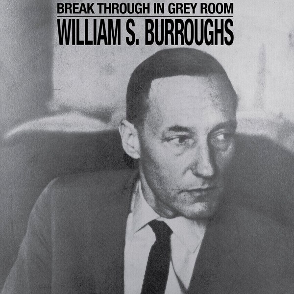 William S. Burroughs – Break Through In Grey Room (Limited Edition) (Clear Transparent Coloured) (LP)