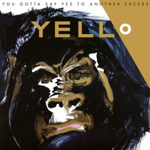 Yello – You Gotta Say Yes to Another Excess (Reissue) (2 LP)