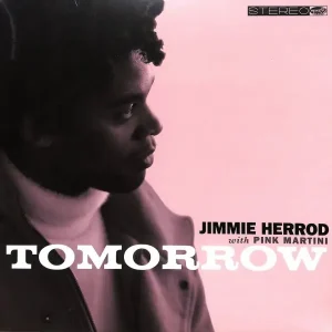 Jimmie Herrod With Pink Martini – Tomorrow (10, EP)